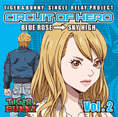 Tiger & Bunny -Single Relay Project- Circuit Of Hero Vol. 2 Minako Kotobuki Go Inoue LACM-14072 ¥1,200 April 24, 2013